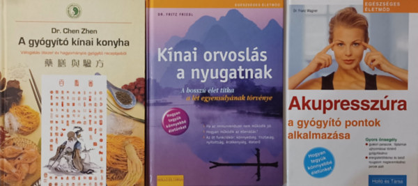 Akupresszra - a gygyt pontok alkalmazsa + Knai orvosls a nyugatnak - A hossz let titka a lt egyenslynak trvnye + A gygyt knai konyha - Vlogats tezer v hagyomnyos gygyt receptjeibl (3 m)