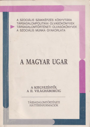 A magyar ugar (A kiegyezstl a II. vilghborig)