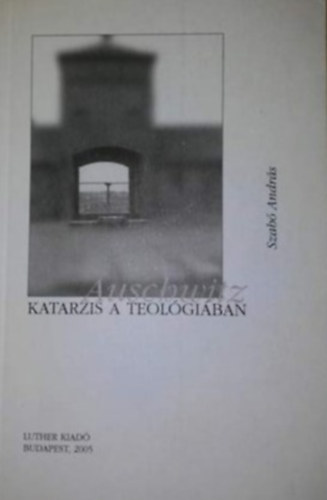 Auschwitz - Katarzis a teolgiban