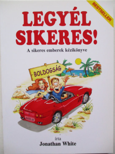 Legyl sikeres! - A sikeres emberek kziknyve