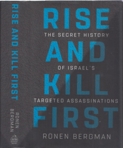 Rise and Kill First - The secret history of Israel's targeted assassinations