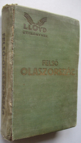 Fels� Olaszorsz�g k�pekkel �s t�rk�pekkel (Lloyd �tik�nyvek)