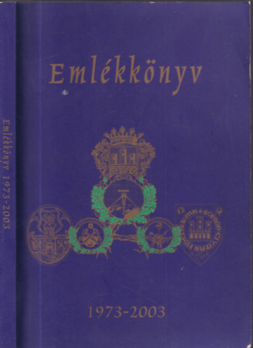 Emlkknyv 1973-2003 - Erdszeti s Faipari Egyetem (3xdediklt!)