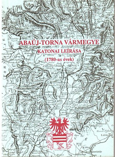 Aba�j-torna v�rmegye katonai le�r�sa (1780-as �vek)