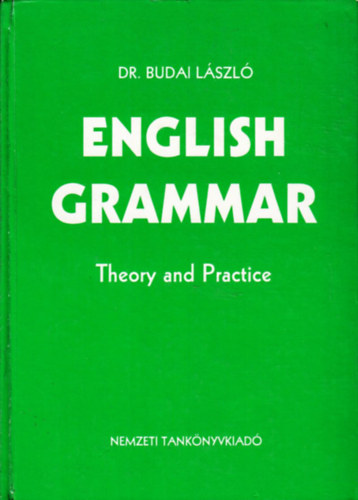 Dr. Budai Lszl - English Grammar - Theory and Practice