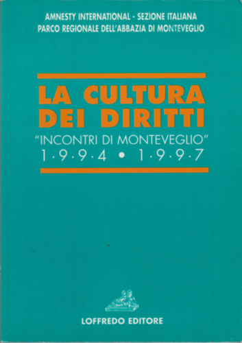 La cultura dei diritti - incontri di monteveglio 1994-1997