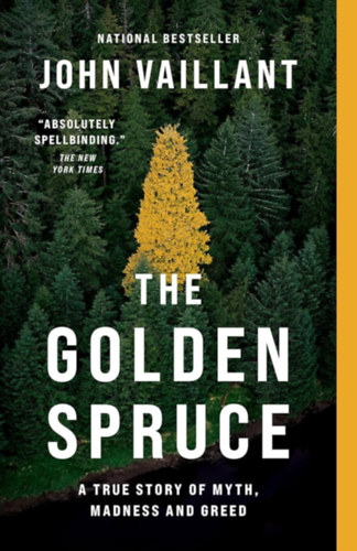 John Vaillant - The Golden Spruce