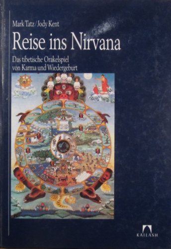 Reise ins Nirvana. Das tibetische Orakelspiel von Karma und Wiedergeburt