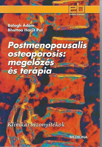 Postmenopausalis osteroporosis: megelzs s terpia