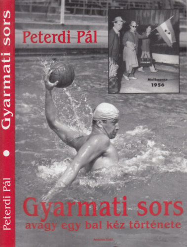 Gyarmati sors avagy egy bal kz trtnete - Lezsk Sndor ajndkozsi bejegyzsvel