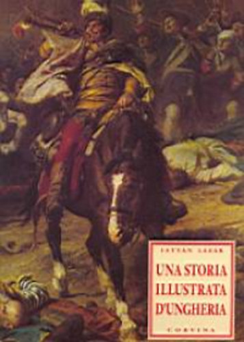 István Lázár - Una storia illustrata d'Ungheria