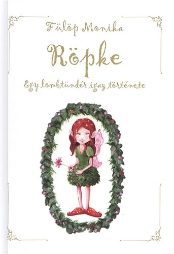 Flp Monika - Rpke - Egy lombtndr igaz trtnete