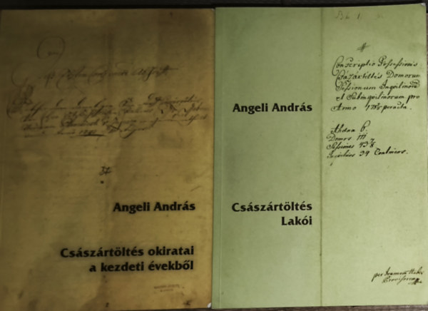 2db Angeli Andr�s m� - Cs�sz�rt�lt�s Lak�i, Cs�sz�rt�lt�s okiratai a kezdeti �vekb�l (dedik�lt p�ld�nyok)