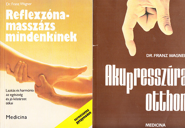 Reflexzna-masszzs mindenkinek + Akupresszra otthon