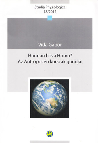 Honnan hov Homo? Az Antropocn korszak gondjai