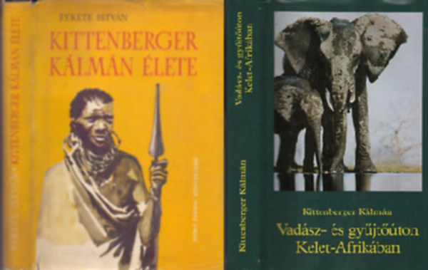 Vad�sz- �s gy�jt��ton Kelet-Afrik�ban + Kittenberger K�lm�n �lete