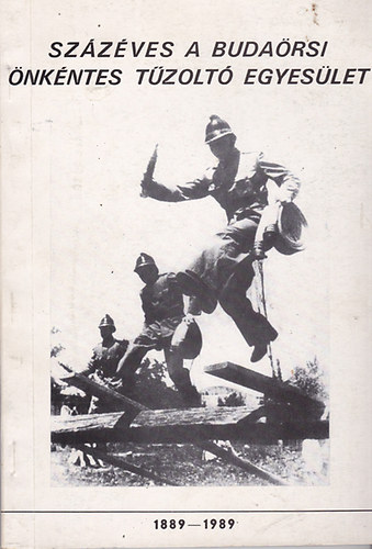 Szz ves a budarsi nkntes tzolt egyeslet 1889-1989