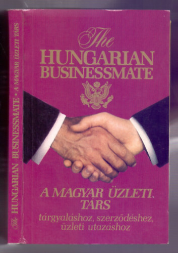 Plffy va  (szerk.) - A magyar zleti trs - Trgyalshoz, szerzdsekhez, zleti utazshoz - The Hungarian Businessmate