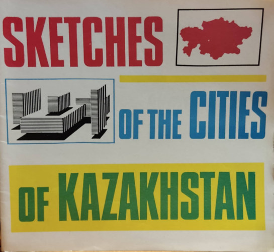 Sketches of the Cities of Kazakhstan
