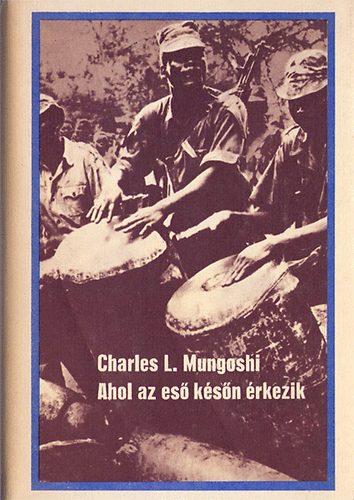 Charles L. Mungoshi - Ahol az es ksn rkezik