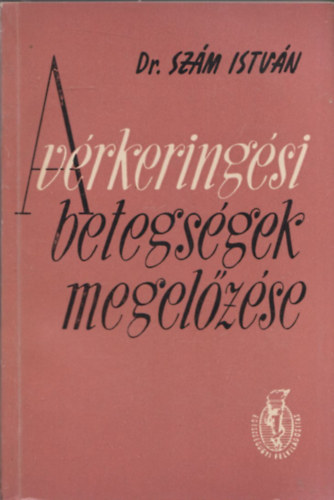Dr. Szám István - A vérkeringési betegségek megelőzése (dedikált)