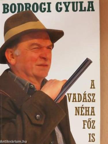 A vadsz nha fz is (Vadszkalandok s vadreceptek)