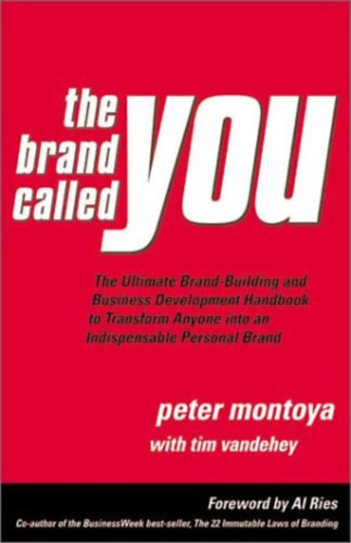 The Brand Called You: The Ultimate Brand-Building and Business Development Handbook