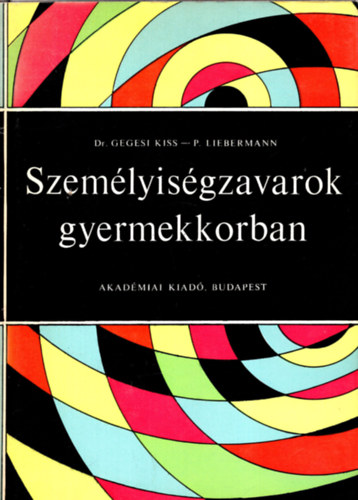 Dr. Gegesi Kiss -P. Liebermann - Szemlyisgzavarok gyermekkorban