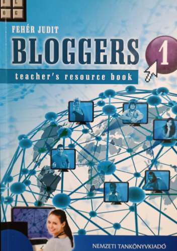 Fehr Judit - Bloggers 1 - Teacher's Resource Book