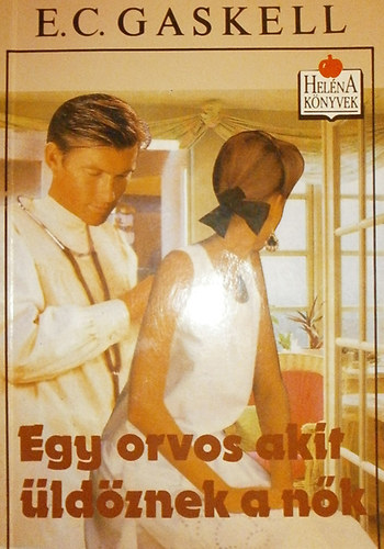 E. C. Gaskell - Egy orvos, akit üldöznek a nők