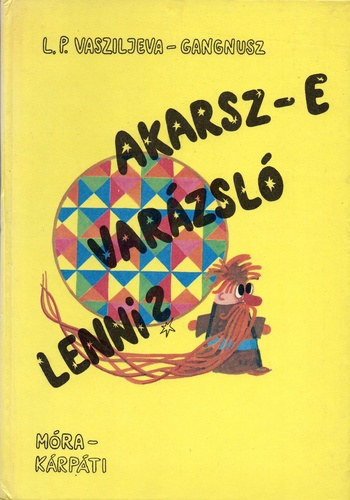 Akarsz-e varzsl lenni?