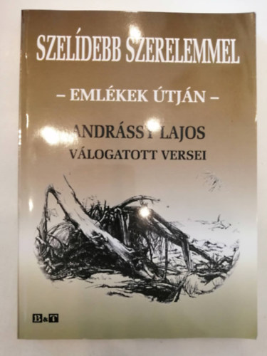 Andrssy Lajos - Szeldebb szerelemmel - Emlkek tjn