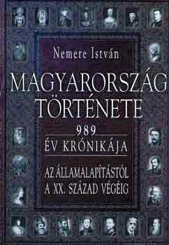 Magyarorszg trtnete - 989 v krnikja az llamalaptstl a XX. szzad vgig