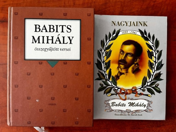 2db Babits knyv:Babits Mihly sszegyjttt versei (Osiris Klasszikusok)+Nagyjaink Babits Mihly