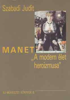 Manet: "A modern let heroizmusa"
