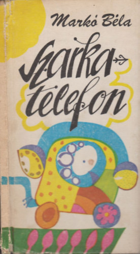 Szarka-telefon (Versek kisfiknak-kislnyoknak)