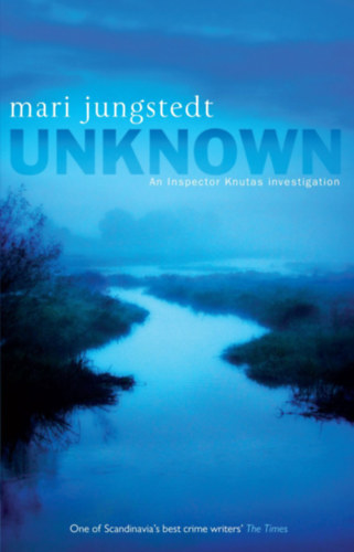 Mari Jungstedt - Unknown (Az ismeretlen - angol nyelv)