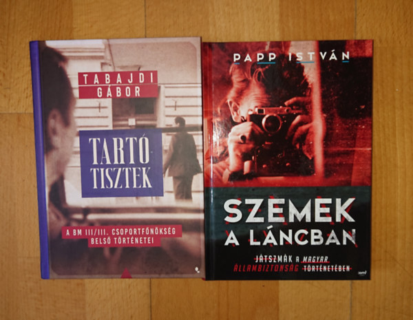 2 k�nyv a szocialista �llambiztons�gr�l: Tart�tisztek, Szemek a l�ncban