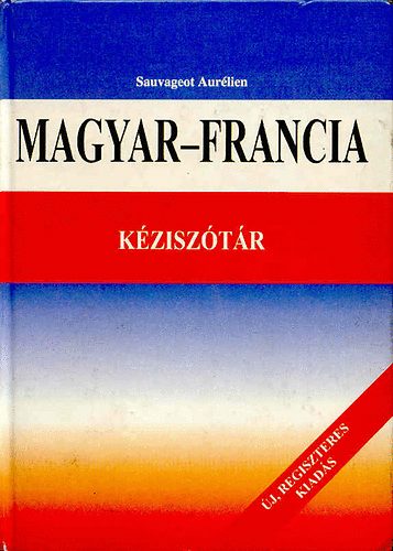 Magyar-Francia k�zisz�t�r (regiszteres kiad�s)