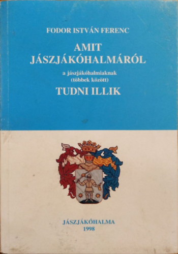 Fodor Istvn Ferenc - Amit Jszjkhalmrl a jszjkhalmiaknak (tbbek kztt) tudni illik