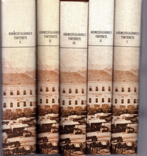 H�dmez�v�s�rhely t�rt�nete I-V. k�tet reprint kiad�s