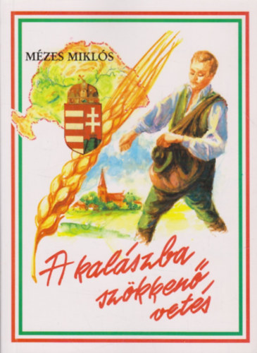 A kal�szba sz�kken� vet�s