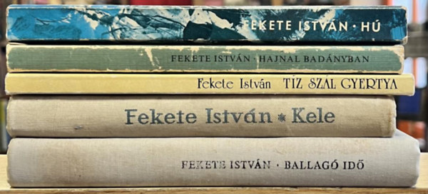 5 db Fekete Istvn knyv: H, Hajnal Badnyban,  Tz szl gyertya, Kele, Ballag id