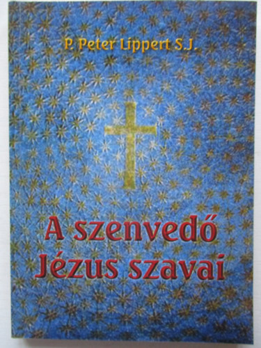 A szenved Jzus szavai