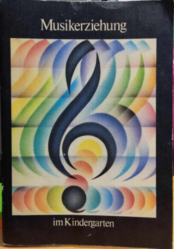Musikerziehung im Kindergarten (Zenei nevel�s az �vod�ban)