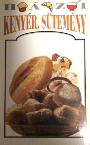 Koronczai Magdolna (szerk.) - Házi kenyér, sütemény