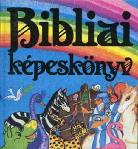 Bibliai kpesknyv Gyerekeknek - Kezdetben (Alef-knyvek; Madarassy Orsolya rajzaival)