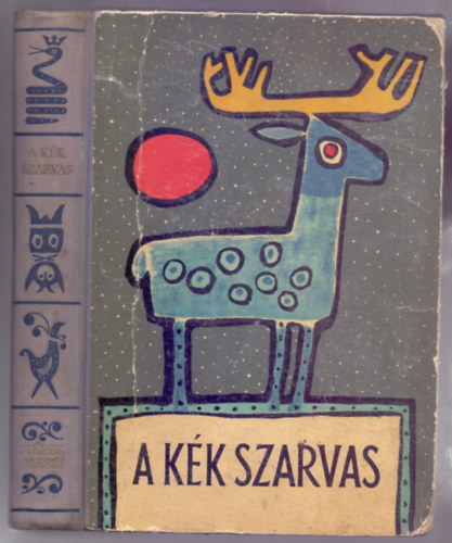 A kk szarvas - Perzsa, arab, trk, hber mesk (Npek Mesi - Blint Endre rajzaival)