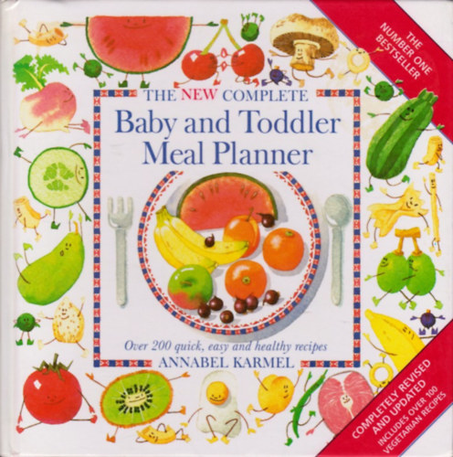 Annabel Karmel - The new complete Baby and Toddler Meal Planner