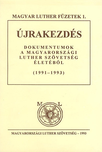 jrakezds - Dokumentumok a Magyarorszgi Luther Szvetsg letbl (1991-1993)